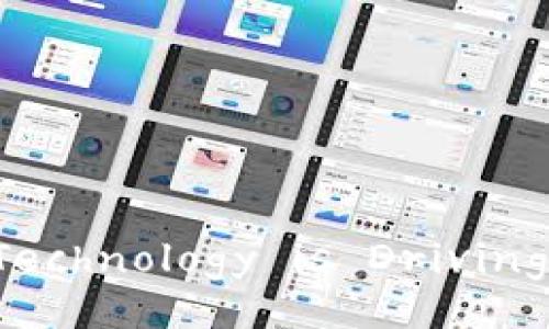 Title: How Blockchain Technology is Driving Financial Innovations